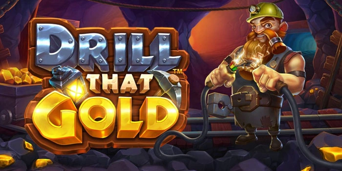Tips Slot Drill That Gold Mendapatkan Scatter Jackpot Besar