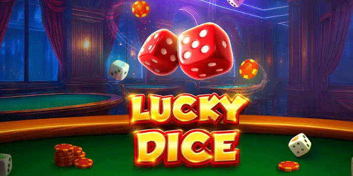 Tips Mendapatkan Jackpot Slot Lucky Dice Dengan Pola Rtp Aman